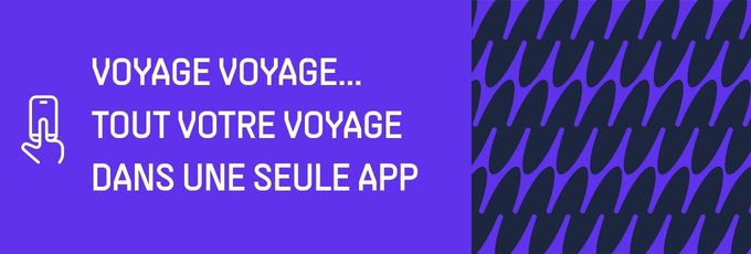 Tout votre voyage dans une seule app Tout votre voyage dans une seule app