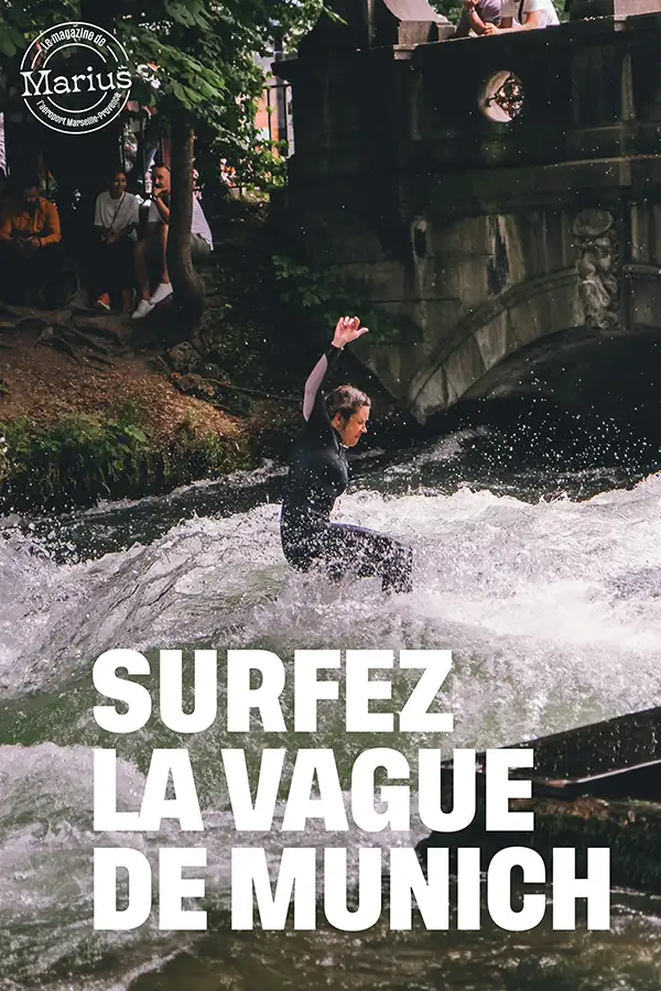 SURFEZ LA VAGUE DE MUNICH